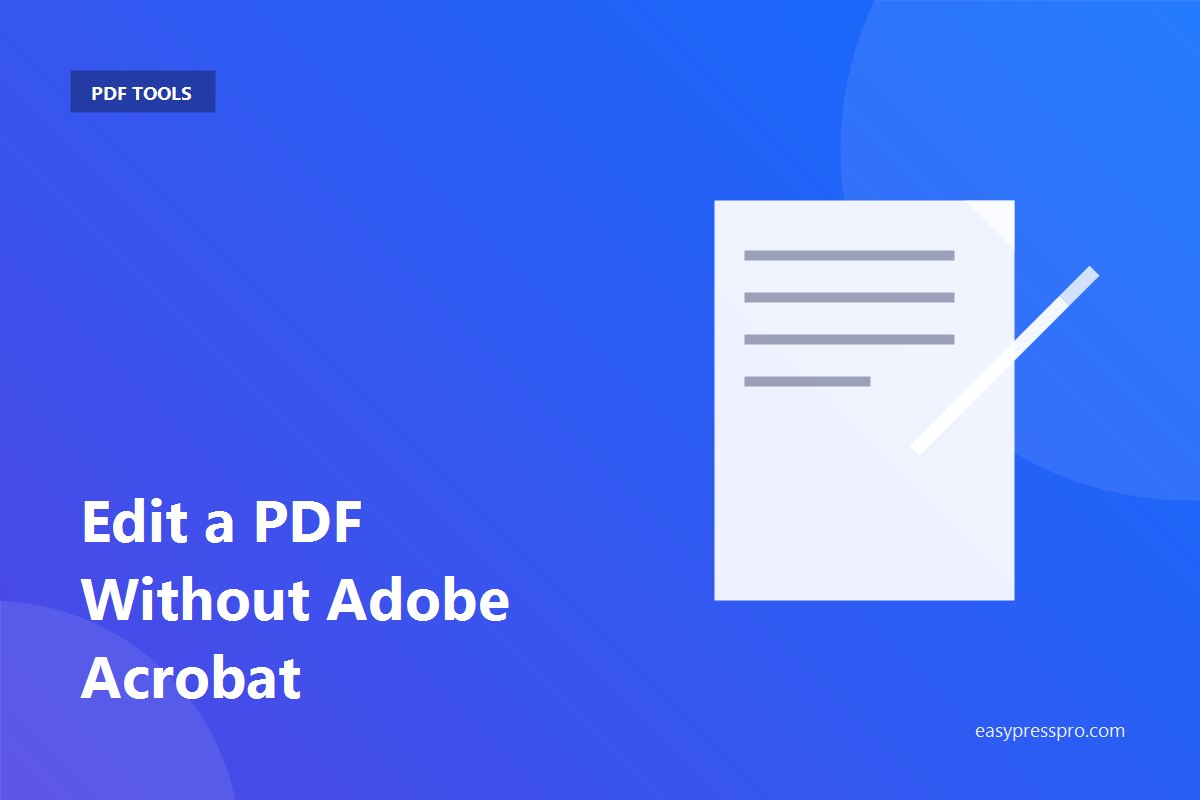How to edit a PDF without Adobe Acrobat